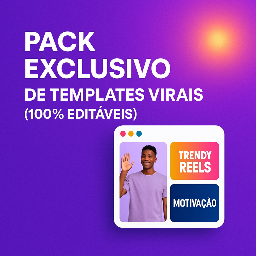 Pack Exclusivo de Templates Virais (100% Editáveis)