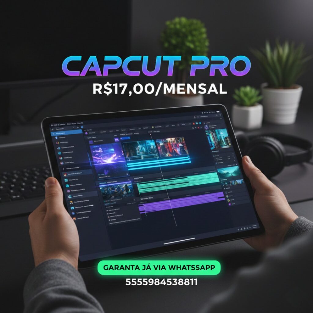 capcut pro ferramenta de edição de video profisisonal super barato